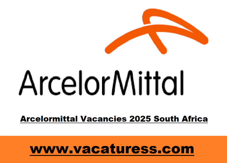 Arcelormittal Vacancies 2025 South Africa
