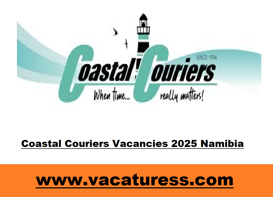 Coastal Couriers Vacancies 2025 Namibia