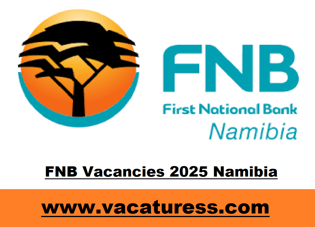 FNB Vacancies 2025 Namibia