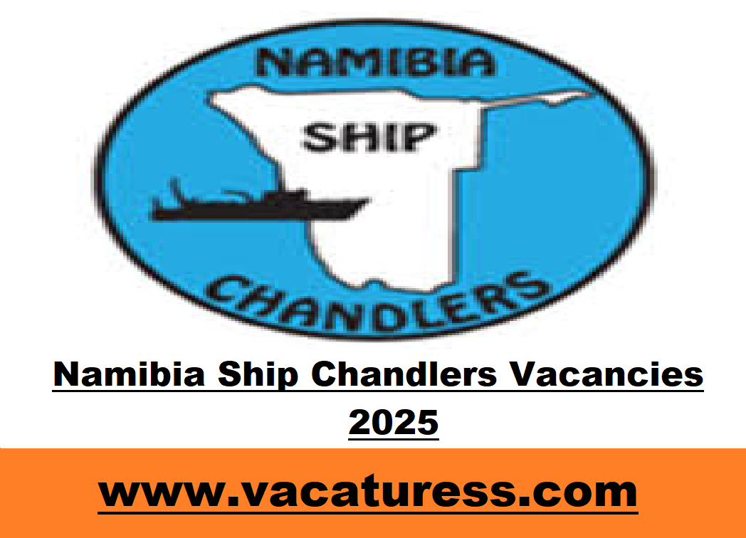 Namibia Ship Chandlers Vacancies 2025