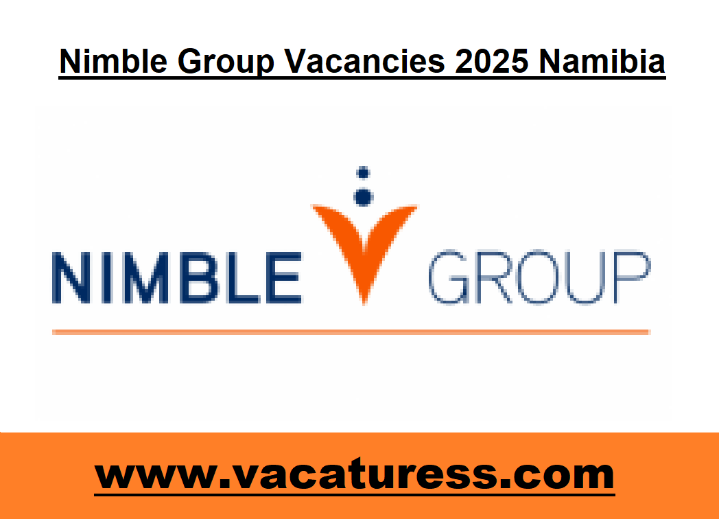 Nimble Group Vacancies 2025 Namibia