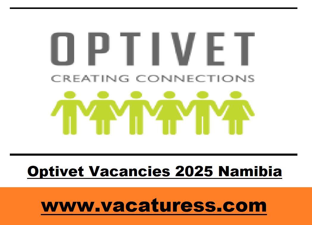 Optivet Vacancies 2025 Namibia