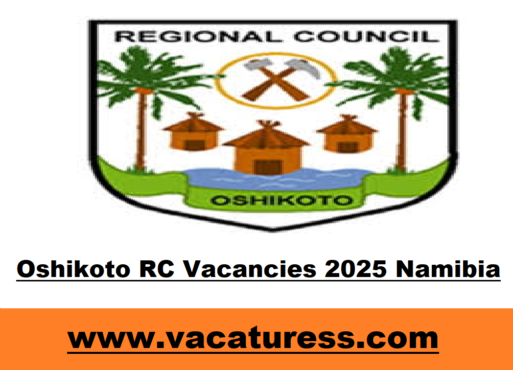 Oshikoto RC Vacancies 2025 Namibia