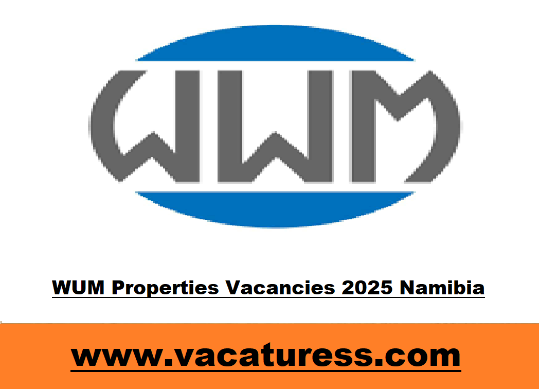 WUM Properties Vacancies 2025 Namibia