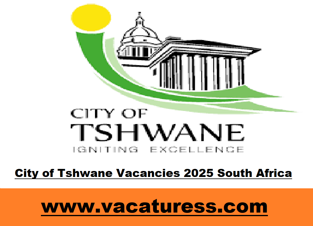 City of Tshwane Vacancies 2025 South Africa