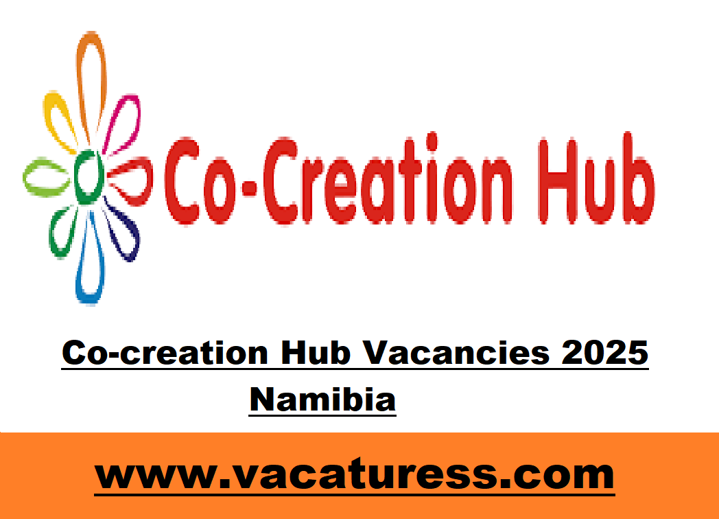 Co-creation Hub Vacancies 2025 Namibia