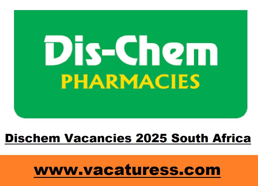 Dischem Vacancies 2025 South Africa