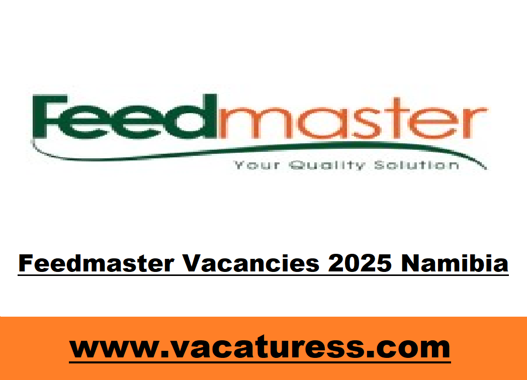 Feedmaster Vacancies 2025 Namibia