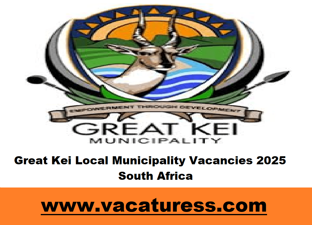 Great Kei Local Municipality Vacancies 2025 South Africa