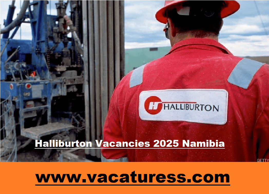 Halliburton Vacancies 2025 Namibia