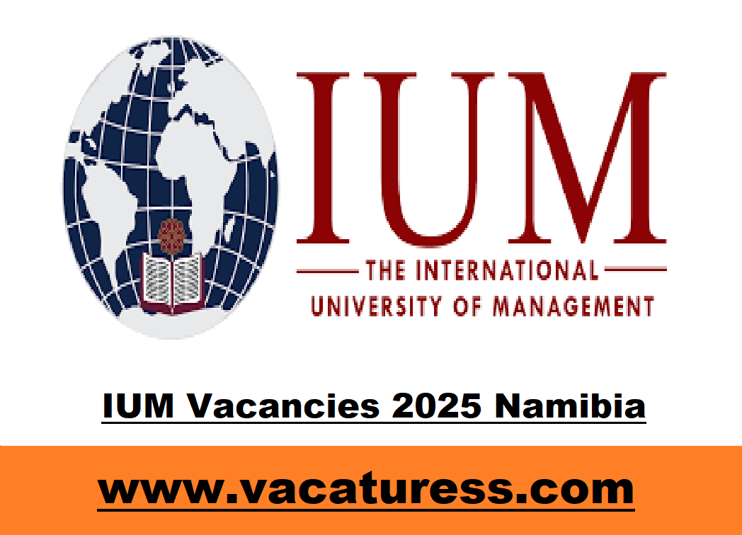 IUM Vacancies 2025 Namibia