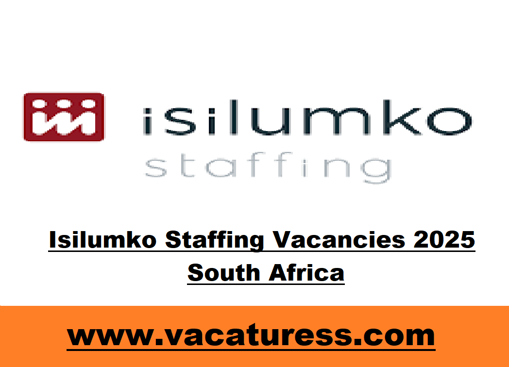 Isilumko Staffing Vacancies 2025 South Africa