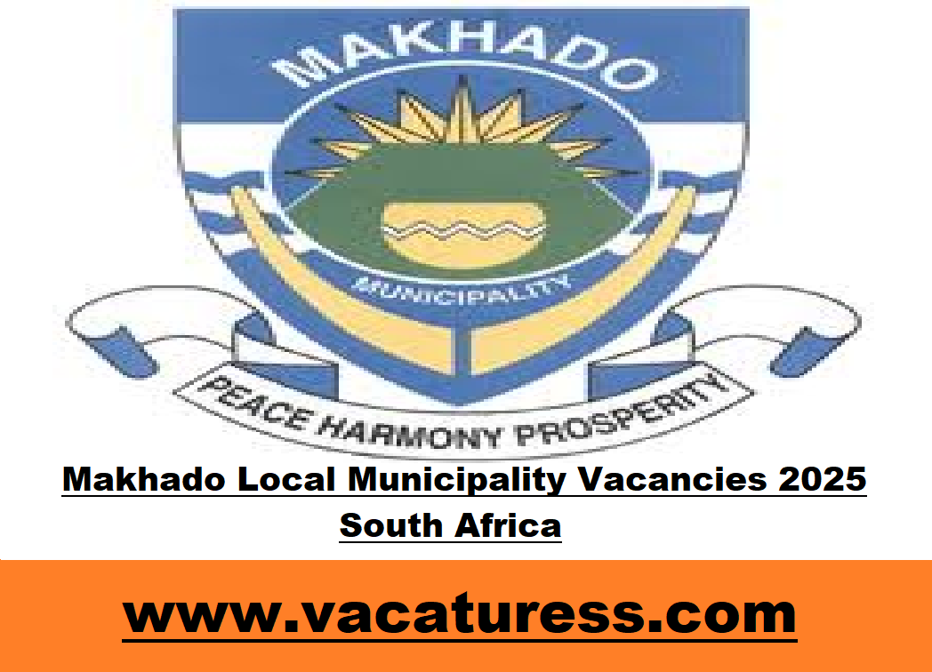 Makhado Local Municipality Vacancies 2025 South Africa