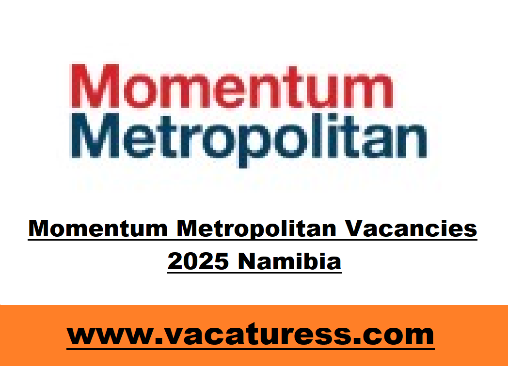 Momentum Metropolitan Vacancies 2025 Namibia