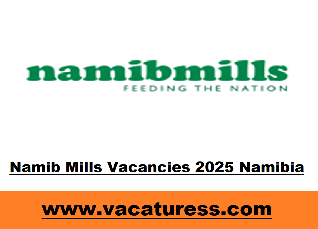 Namib Mills Vacancies 2025 Namibia