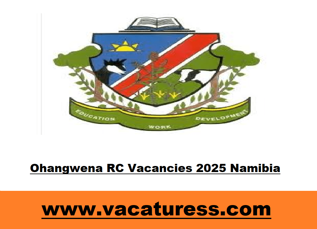 Ohangwena RC Vacancies 2025 Namibia