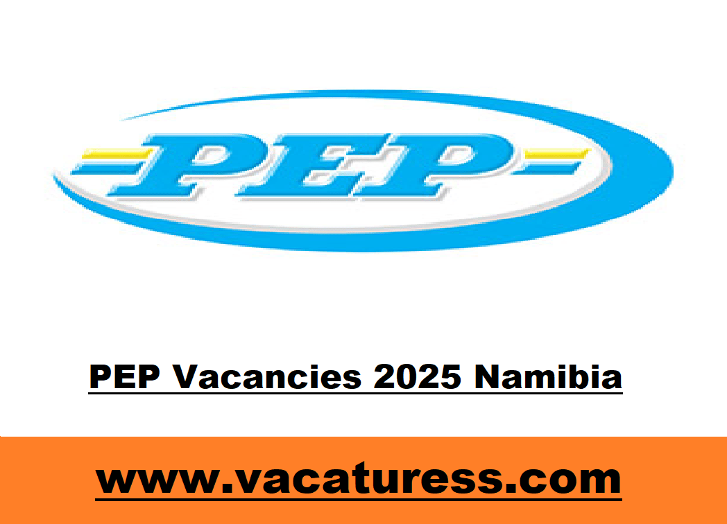 PEP Vacancies 2025 Namibia