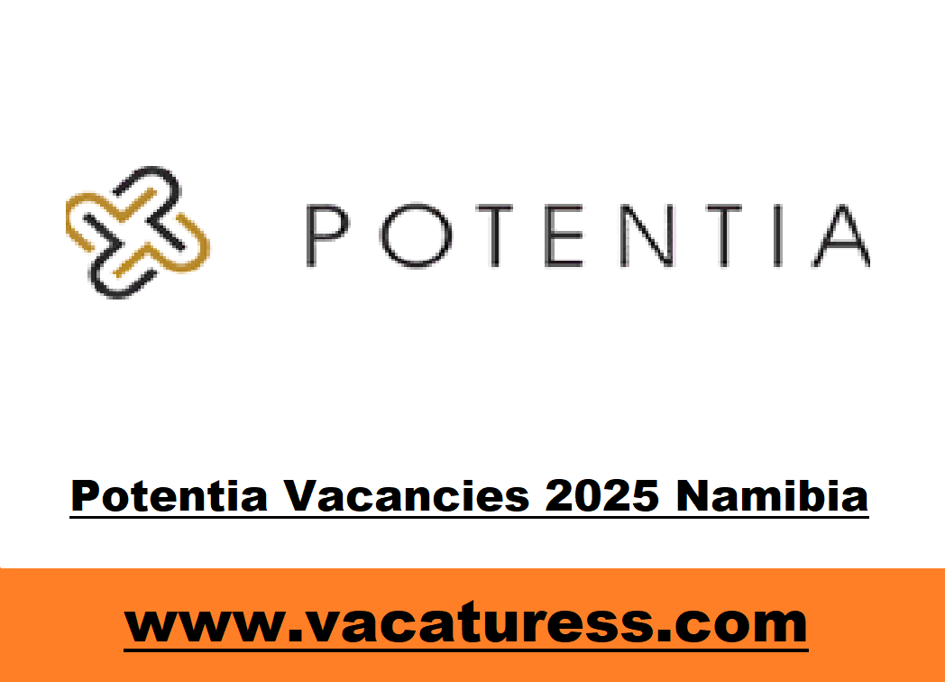 Potentia Vacancies 2025 Namibia