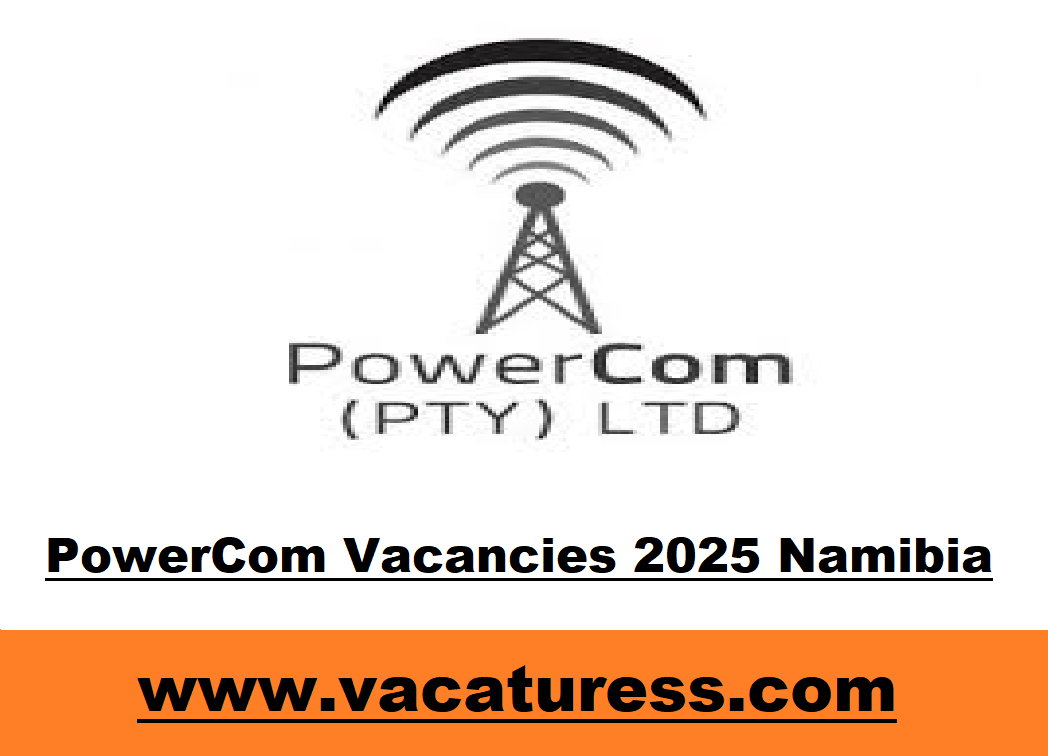 PowerCom Vacancies 2025 Namibia