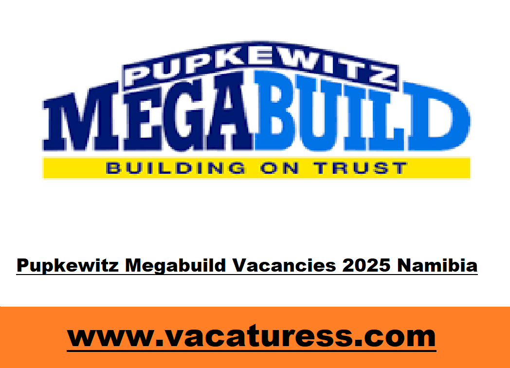 Pupkewitz Megabuild Vacancies 2025 Namibia