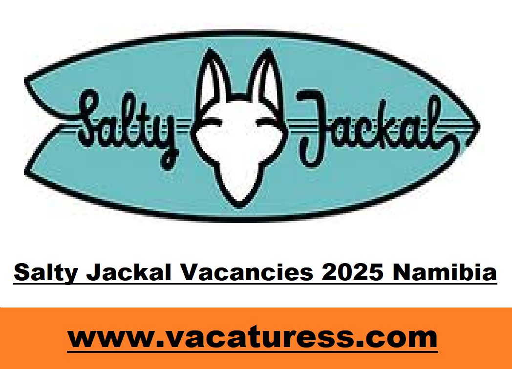 Salty Jackal Vacancies 2025 Namibia