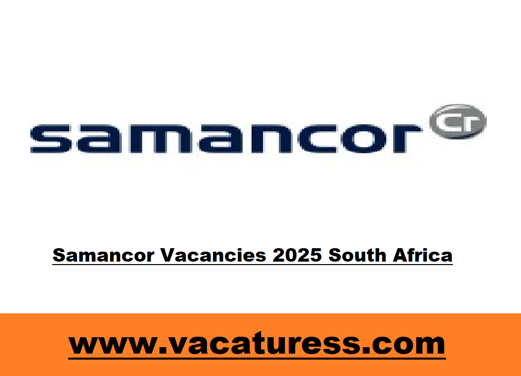 Samancor Vacancies 2025 South Africa