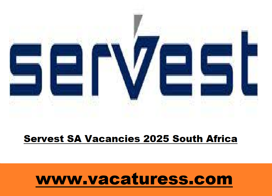 Servest SA Vacancies 2025 South Africa