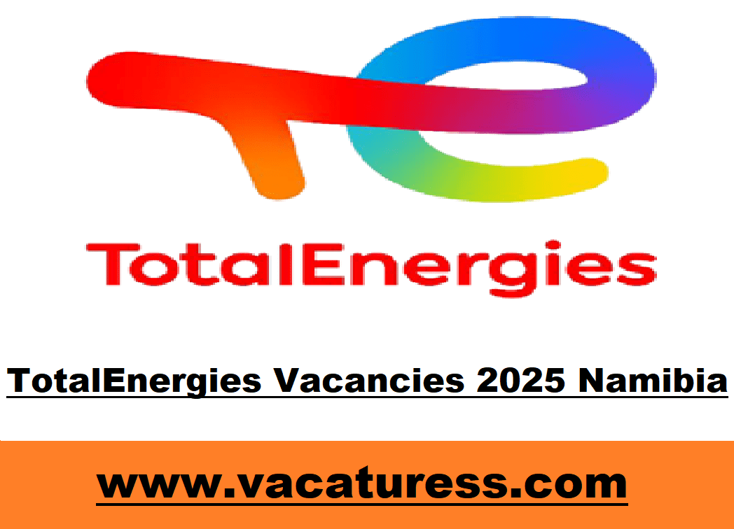 TotalEnergies Vacancies 2025 Namibia