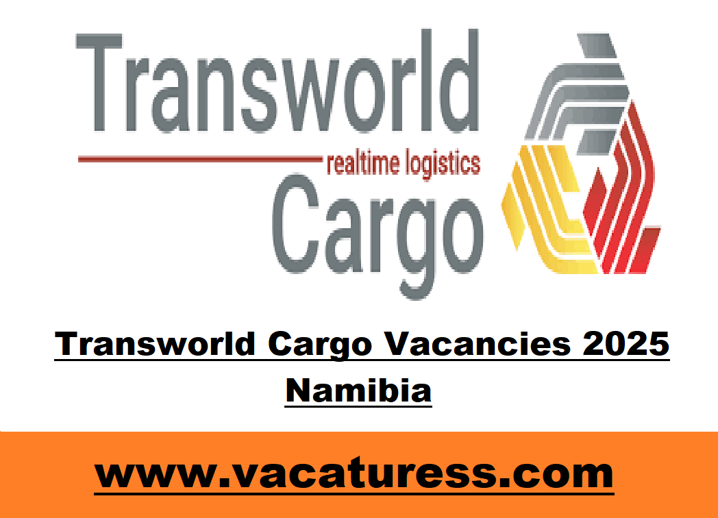 Transworld Cargo Vacancies 2025 Namibia