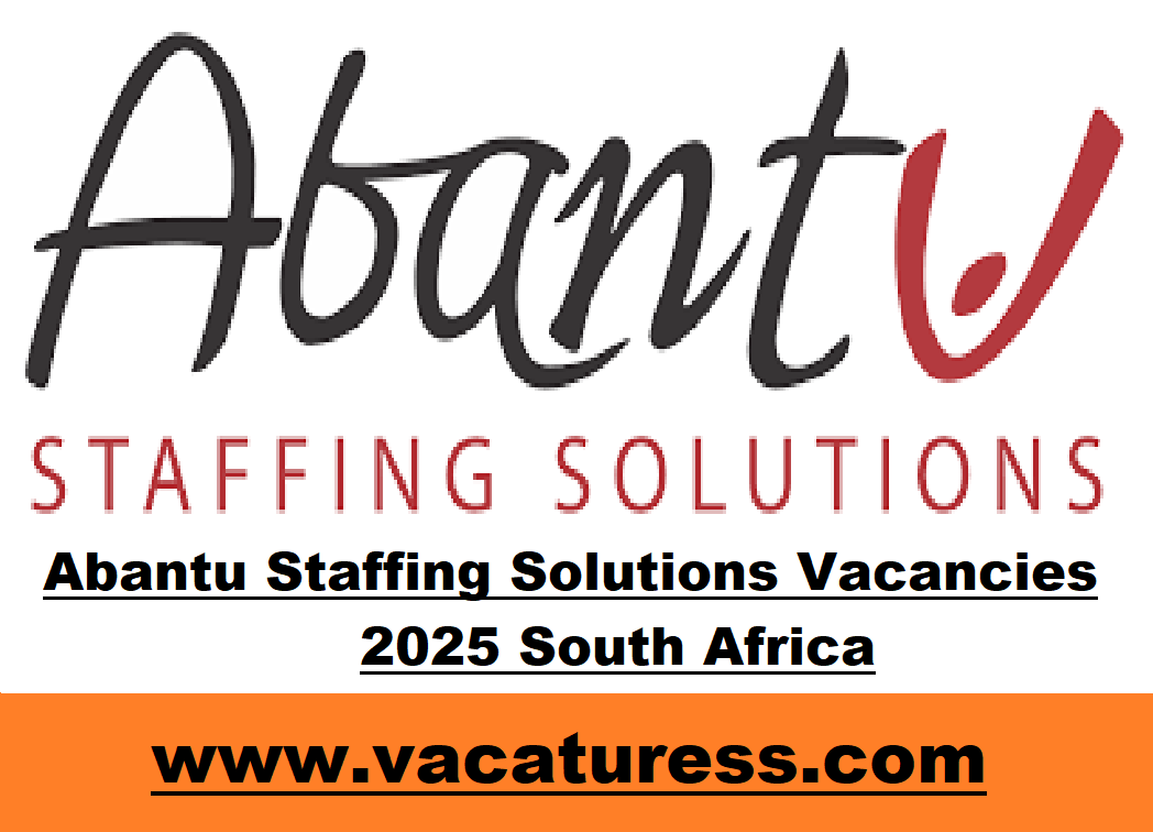 Abantu Staffing Solutions Vacancies 2025 South Africa