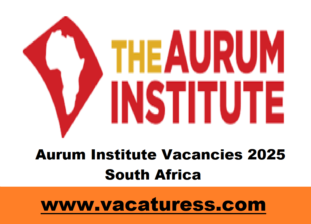 Aurum Institute Vacancies 2025 South Africa