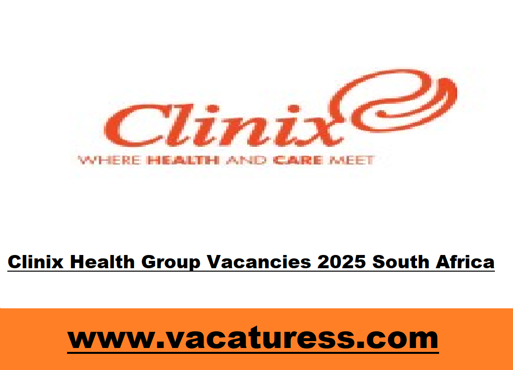 Clinix Health Group Vacancies 2025 South Africa