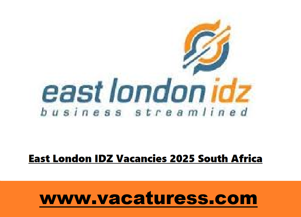 East London IDZ Vacancies 2025 South Africa