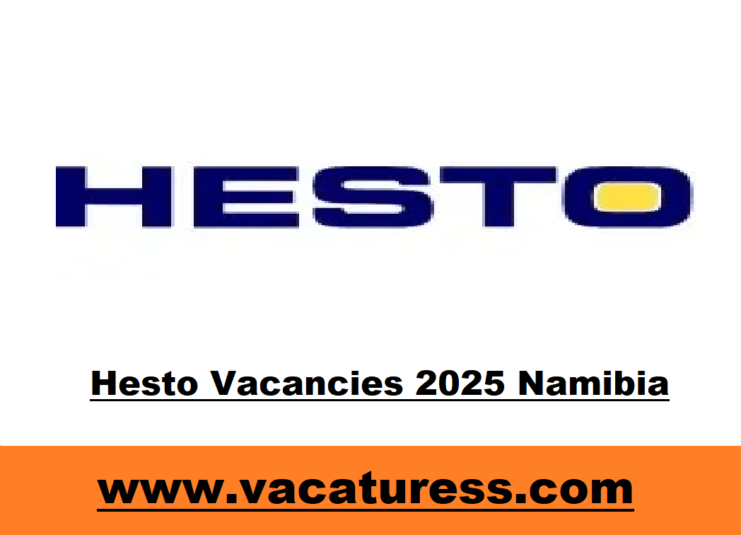 Hesto Vacancies 2025 Namibia