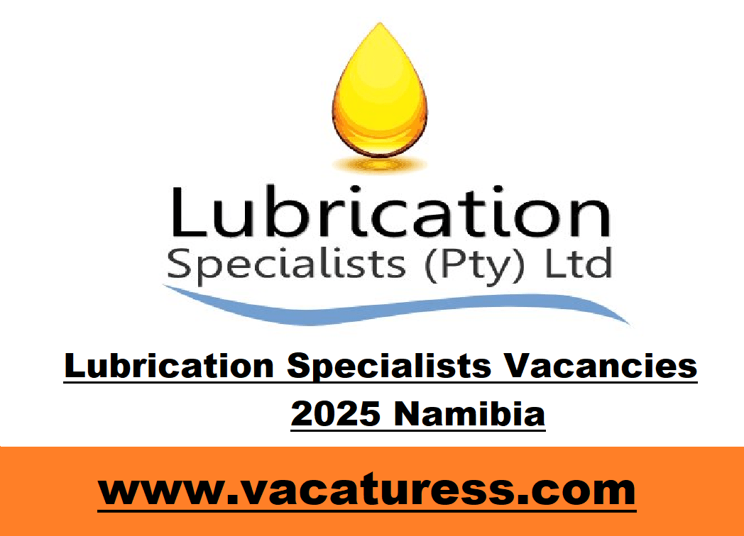 Lubrication Specialists Vacancies 2025 Namibia