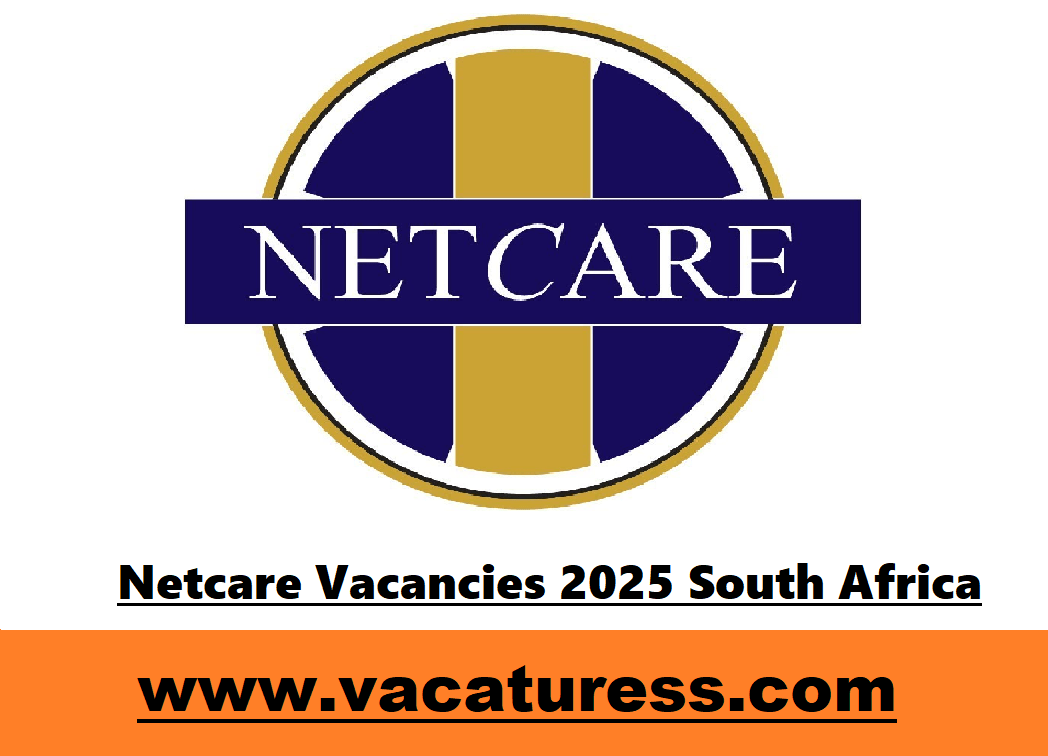 Netcare Vacancies 2025 South Africa