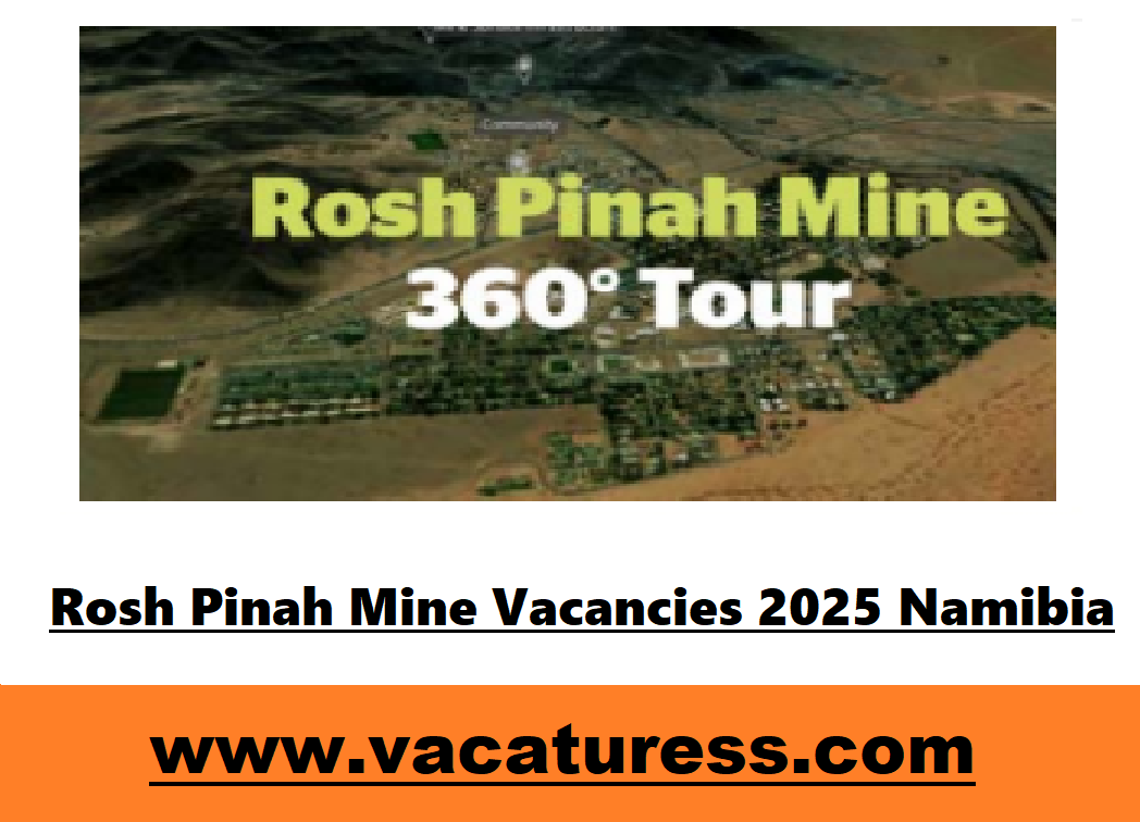 Rosh Pinah Mine Vacancies 2025 Namibia