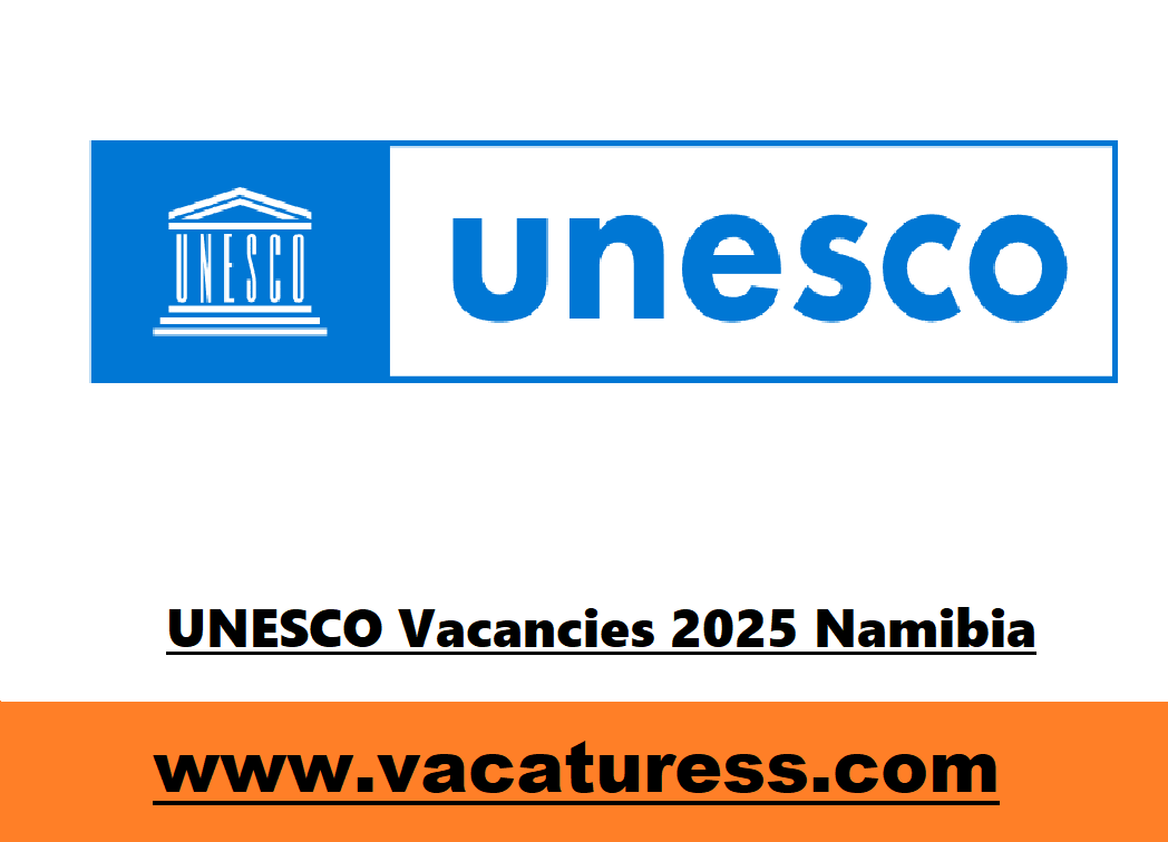 UNESCO Vacancies 2025 Namibia