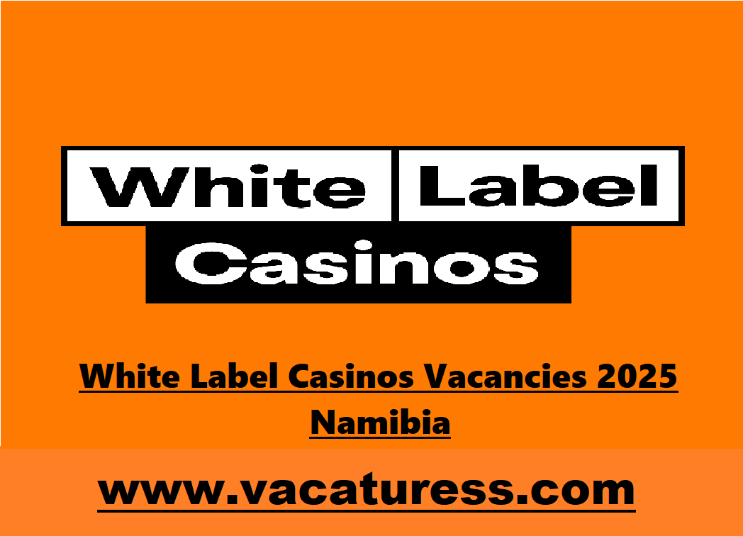 White Label Casinos Vacancies 2025 Namibia